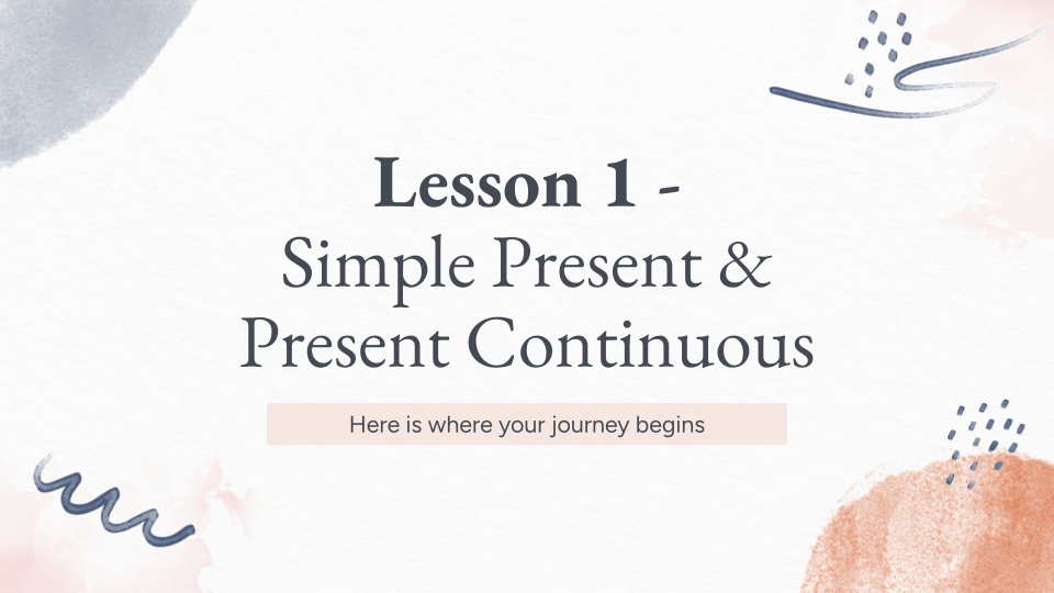 Lesson 1 – Simple Present & Present Continuous