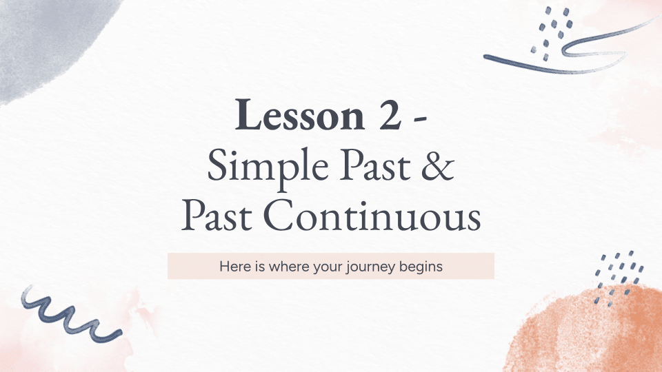 Lesson 2 – Simple Past & Past Continuous