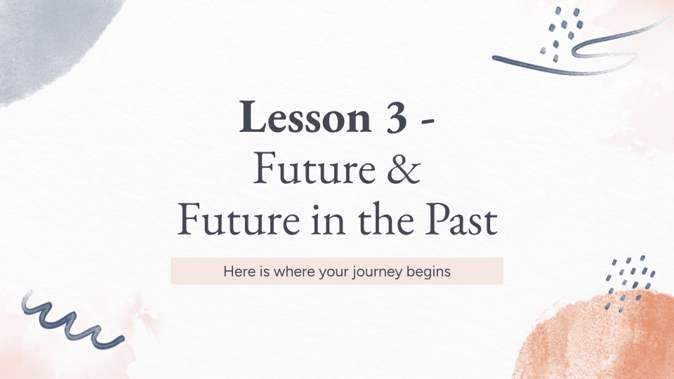 Lesson 3 – Future & Future in the Past